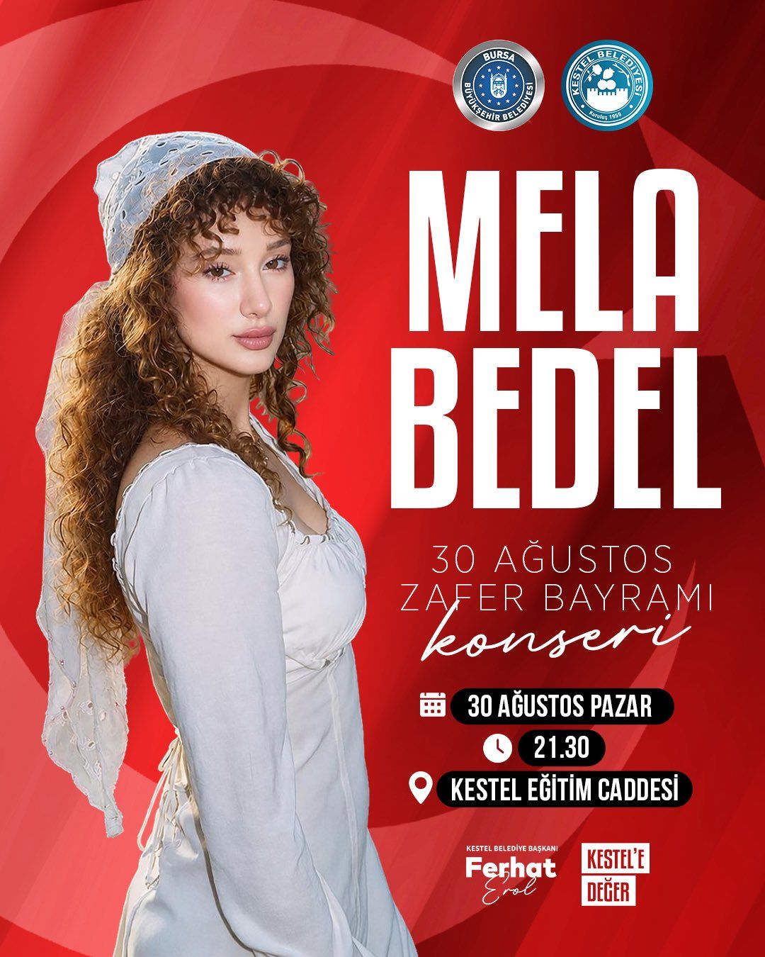30 AĞUSTOS ZAFER BAYRAMI COŞKUSUNU KESTEL’DE SEVİLEN SANATÇI MELA BEDEL’LE PAYLAŞACAĞIZ